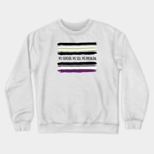 No Gender. No Sex. No Problem. Crewneck Sweatshirt